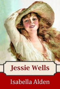 Book cover for Jessie Wells, showing a teenage girl with long hair that is flowing in the wind. She wears a wide-brimmed hat. With one hand she is holding the hat on her head 