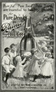 1893 ad for Rainier Beer showing children dancing around an oversized bottle of beer as if it were a maypole with caption, "Pure Air, Pure Food, Pure Health. For Pure Drink get Rainier Beer"