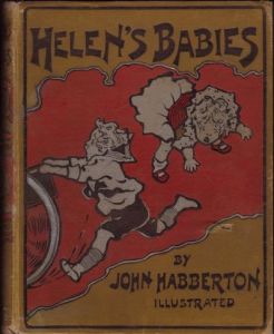 Helen's Babies by John Habberton (1899 edition)