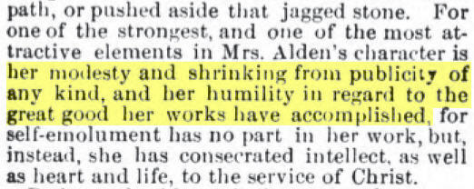 Article excerpt: "One of the most attractive elements in Mrs. Alden's character is her modesty and shrinking form publicity of any kind, and her humility in regard to the great good her works have accomplished."