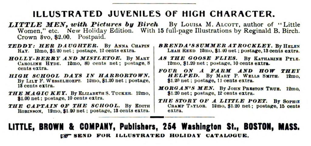 Magazine ad for "ILLUSTRATED JUVENILES OF HIGH CHARACTER," listing "Little Men" by Louisa M. Alcott in large letters, as well as 10 other books. At the bottom is the name of the publisher, Little, Brown & Company of Boston Mass. with an address to write for an "illustrated holiday catalogue."