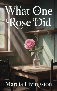 Book Cover showing interior corner of an old cottage with a rough wooden table and two chairs. On the table is small glass vase with a single pink rose in  it. 