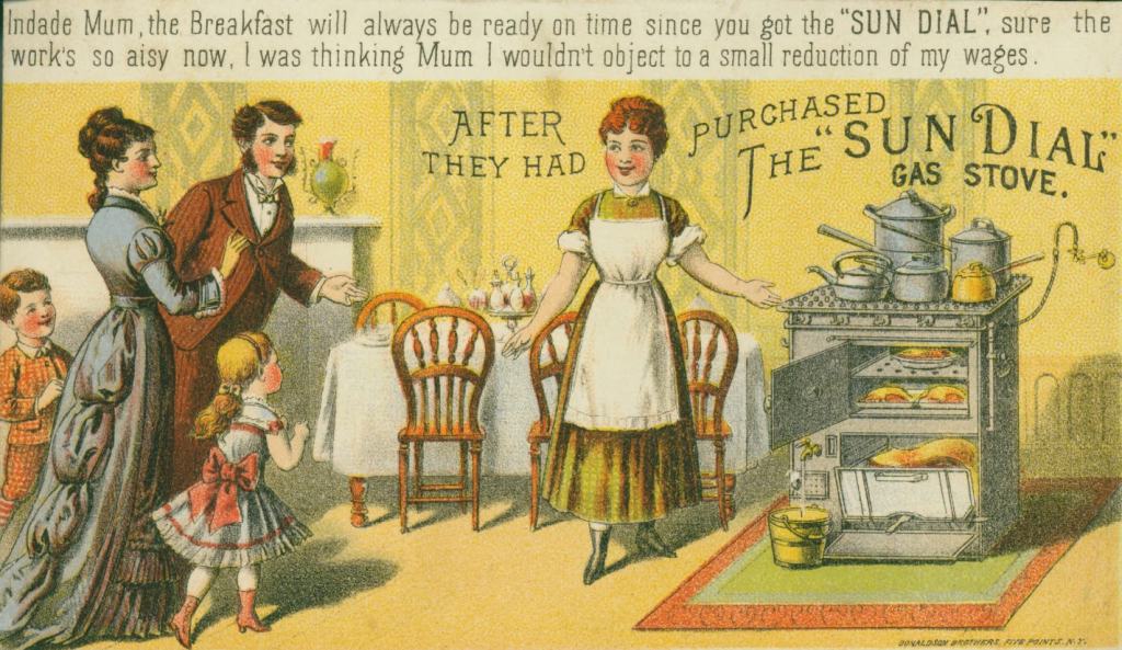 Trade card depicting a maid, wearing an apron, pointing to a gasoline stove with pots cooking on top, and the oven doors open to reveal pies and breads baking. Nearby, an woman, man, and two children look on as the maid says "Work's so aisy now, I was thinking Mum I wouldn't object to a small reduction of my wages."