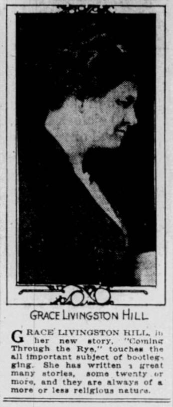 Black and white photograph of Grace Livingston Hill in profile. with this caption: Grace Livingston Hill, in her new story, "Coming Through the Rye," touches the all important subject of bootlegging. She has written a great many stories, some twenty or more, and they are always of a more or less religious nature.